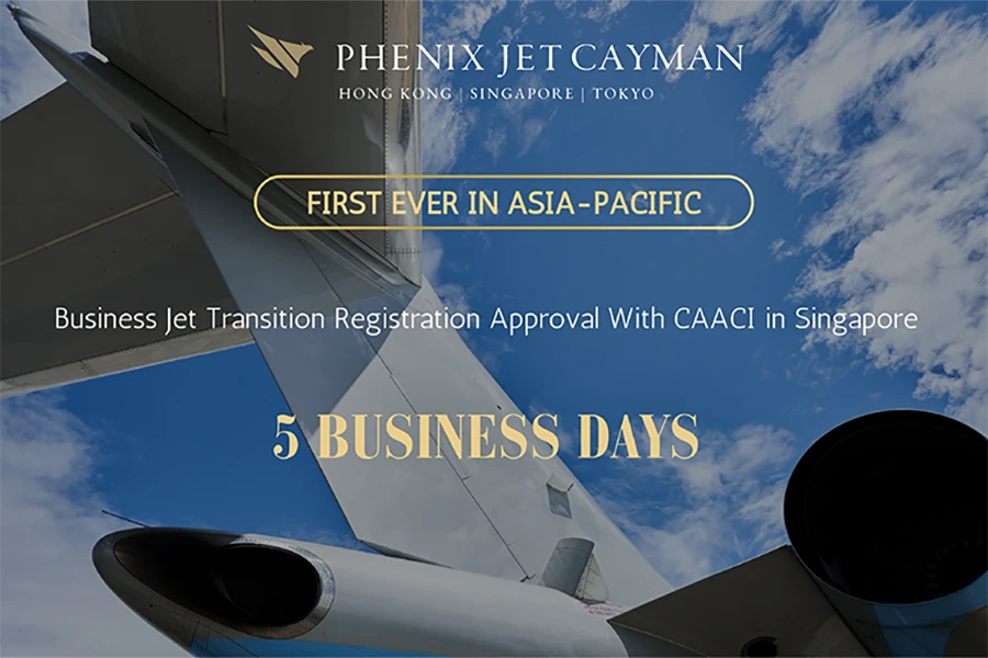 Phenix Jet Cayman Achieves First Ever Asia-Pacific Business Jet Transition Registration from Singapore